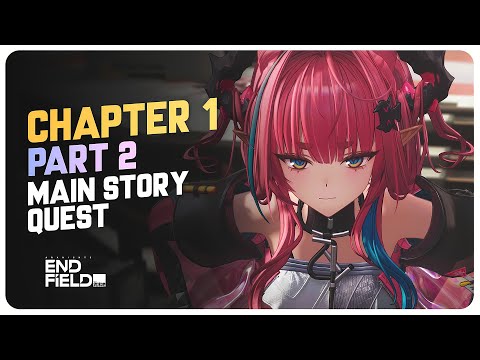 Arknights Endfield - Main Story Quest - Chapter 1 (Part 2) Full Playthrough