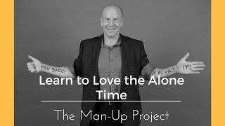 Learn to Love the Alone Time