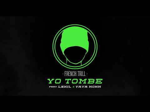 FrenchTrill x Lekil x YaYa MOMM - Yo Tombé