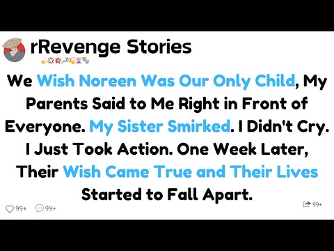 My Parents Said They Wished My Sister Was Their Only Child. A Week Later, Their Wish Came True.