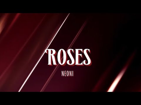 Roses - Neoni