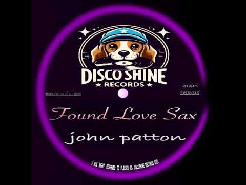 John Patton - Found Love Sax [ Original Mix ] DSR016