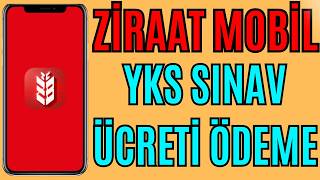 Ziraat Mobil Yks Sınav Ödemesi Nasıl Yapılır ? | ZİRAAT BANKASI YKS ÖD