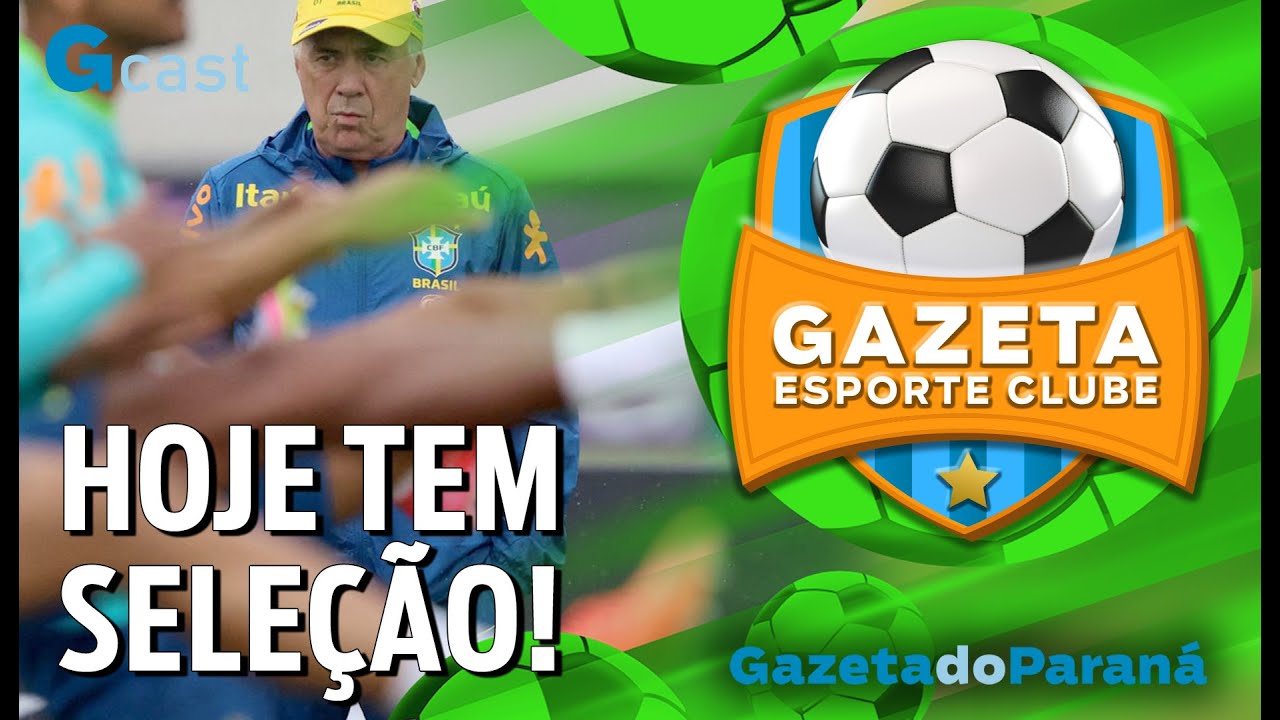 GAZETA ESPORTE CLUBE #61 – HOJE TEM SELEÇÃO!