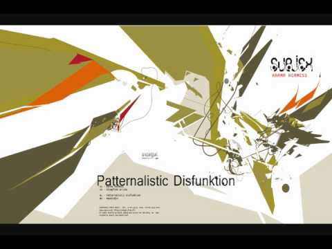 Subjex - Patternalistic Disfunktion