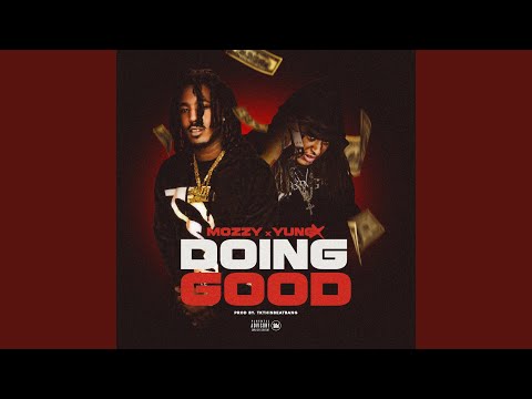 Doing Good (feat. Mozzy)