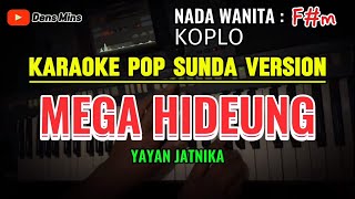 Download lagu MEGA HIDEUNG - YAYAN JATNIKA || KARAOKE POP SUNDA VERSION - KOPLO - NADA WANITA ( F#m ) mp3
