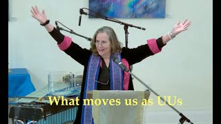2023 11 26 Rev Pat Trudeau “What moves us as UU’s”