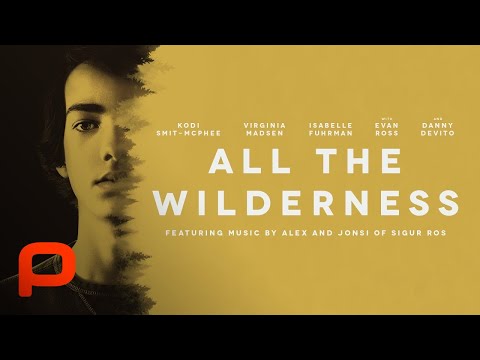 All The Wilderness (Free Full Movie) Indie Drama, Coming Of Age | Virginia Madsen, Kodi Smit-McPhee