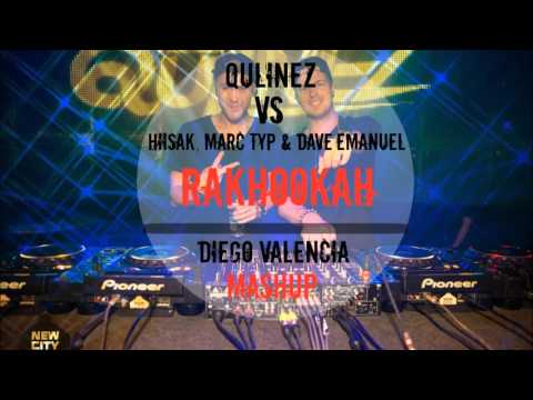 Hiisak, Marc Typ & Dave Emanuel Vs Qulinez -Rakhookah (DiegoValencia Mashup)