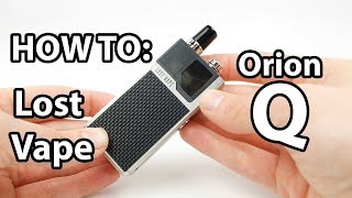 How To: Fill And Prime Lost Vape Orion Q | Vaporleaf