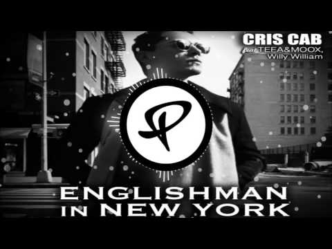 Cris Cab   Englishman In New York ft  Tefa & Moox, Willy William