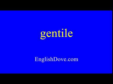How to pronounce gentile in American English.