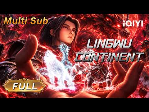 【Mega-Collection】Lingwu Continent | iQIYI Anime Asia