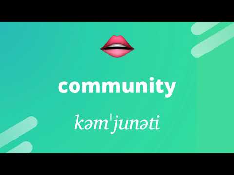 How to pronounce: COMMUNITY (kəmˈjunəti)