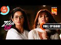 Pushpa Makes A Clear Exit - Ziddi Dil Maane Na - Ep 126 - Full Episode - 28 Jan 2022