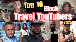 Top 10 Black Travel YouTubers List - Is Auston Holleman Number 1?