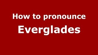 How to pronounce Everglades