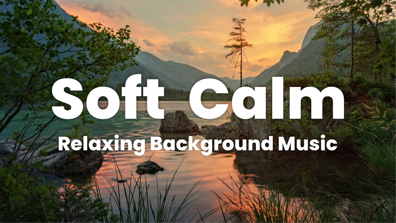 Calm Reflections - Soft Calm Background Music No Copyright