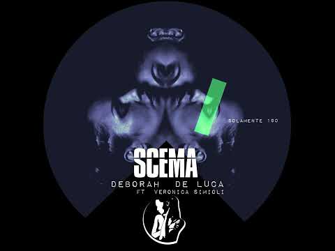 Premiere SCEMA - Deborah De Luca ft Veronica Simioli