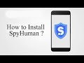 How to install SpyHuman app in Android Smartphone? - SpyHuman