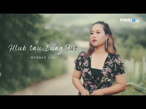 Ntxheb Yaj - Hlub Tau Luag Tus (Video/Cover)