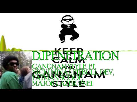 DjPenetration-GANGNAM STYLE ft Nicki Minaj, Pitbull, Dev, Fatman Scoop, Major Lazer, 2NE1 Remix PBM