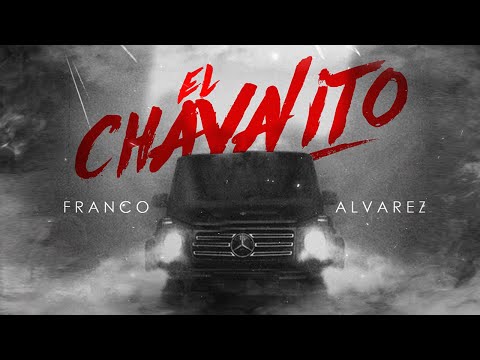 (LETRA) ¨EL CHAVALITO¨ - Franco Alvarez (Lyric Video)