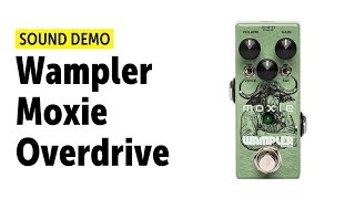 Video thumbnail for Wampler Moxie - Sound Demo (no talking) by Guitar Bonedo