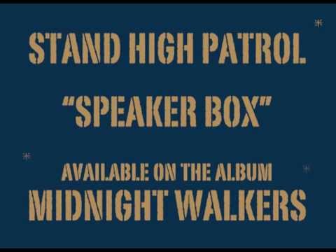 STAND HIGH PATROL: Speaker Box