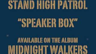 STAND HIGH PATROL: Speaker Box