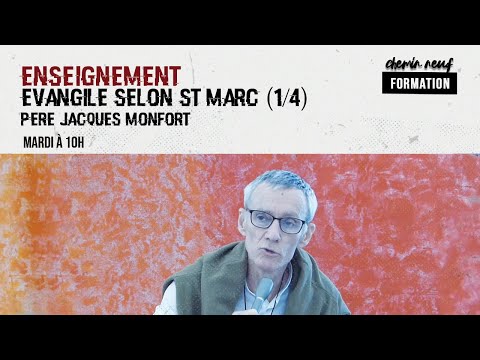 Evangile selon St Marc 1/4 - Père Jacques Monfort