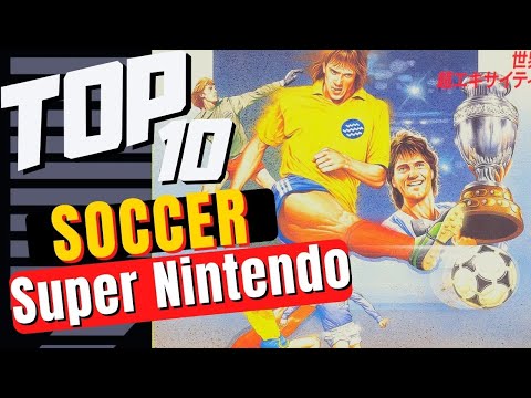 TOP 10 Best Football (Soccer) Games For Super Nintendo
