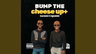 Download lagu Bump the Chee$e up   (feat. Ayzoman) mp3