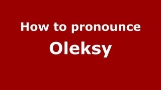 How to pronounce Oleksy
