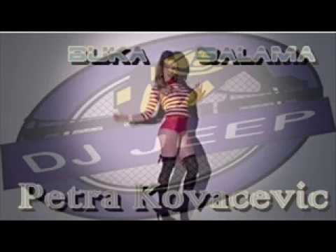 PETRA KOVACEVIC   BUKA, GALAMA Remix by D J Jeep