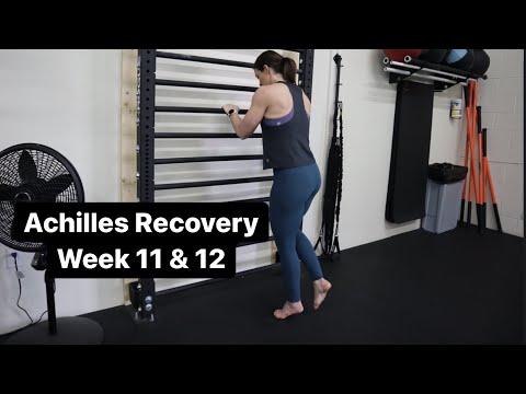 Achilles Recovery Week 11 & 12