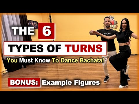 🎥✨ 6 TYPES of BACHATA TURNS EXPLAINED | That You Need to Understand to Dance Bachata! 🕺💃
