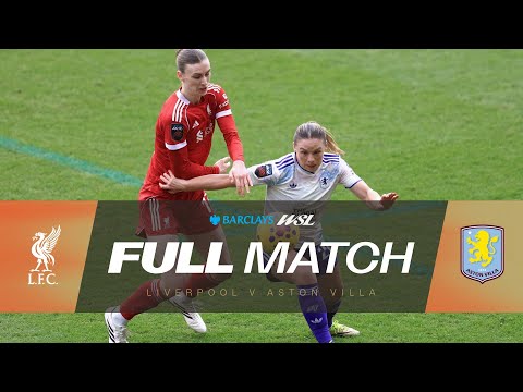 Full Match: Liverpool v Aston Villa | Barclays WSL 25/26