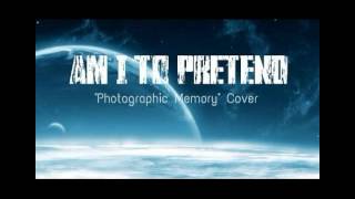 Am I To Pretend - Sky Eats Airplane - Photographic Memory Cover
