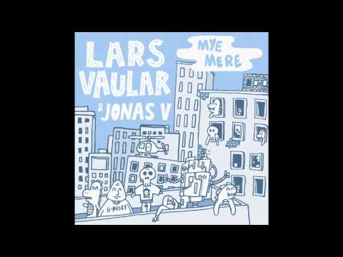 Lars Vaular & Jonas V - "Mye mere" (hel låt)