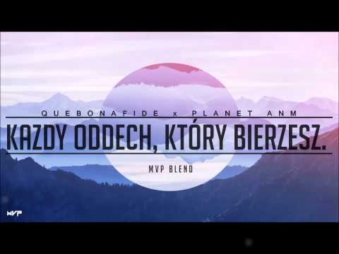 Quebonafide x Planet ANM x MVP BLEND - Każdy oddech, który bierzesz.