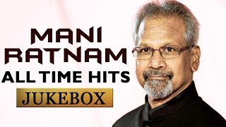 Maniratnam All Time Musical Hits || Video Jukebox || Best Songs Collection