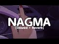 Heesta - Nagma - King Khaalid [Slowed + Reverb]