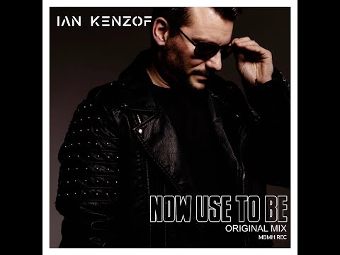Ian Kenzof - Now use to be (original mix)