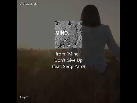 Areyxx - Don't Give Up (feat. Sergi Yaro) [Official Audio]