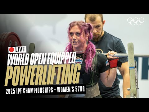 🔴 LIVE Powerlifting | Women's 57kg | 2025 IPF World Open Equipped Championships