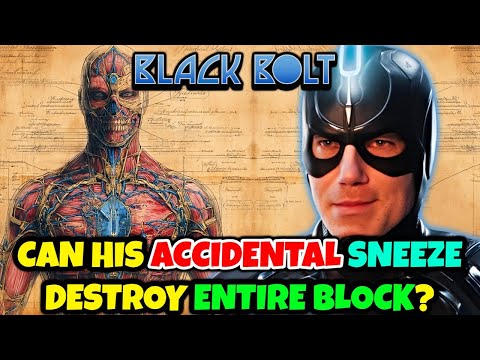Black Bolt Anatomy Explored - How Does His Body Naturally Suppress Accidental Yawns Or Sneeze?