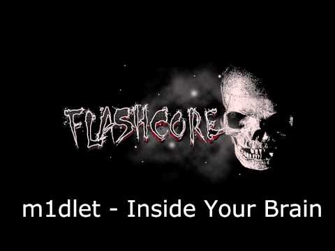[Flashcore] m1dlet - Inside Your Brain