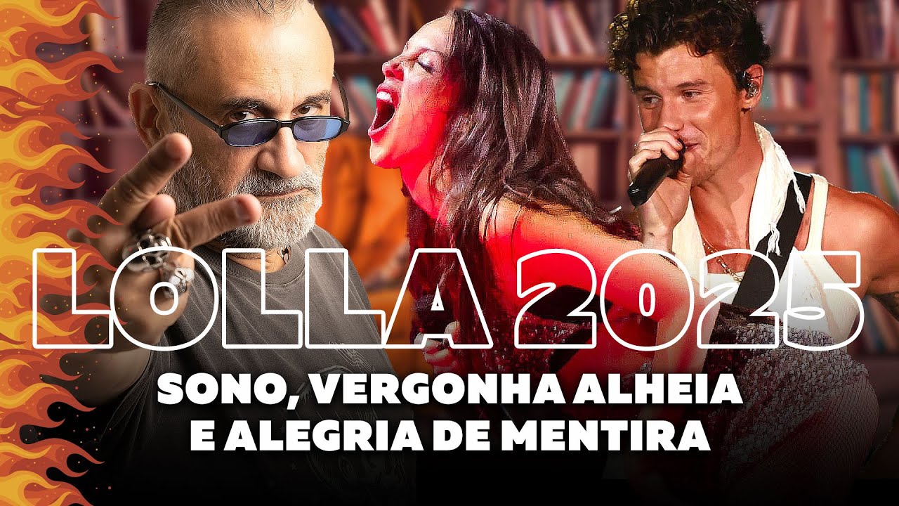 Lollapalooza 2025 - Sono, Vergonha Alheia e Alegria de Mentira